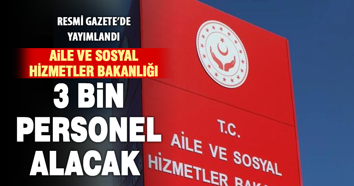 Aile ve Sosyal Hizmetler Bakanlığı 3 bin personel alacak: Başvurular başlıyor