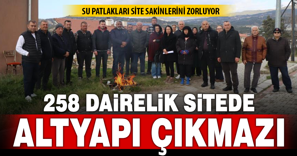 Denizli’de 258 dairelik sitenin altyapı sorununa yıllardır çözüm bulunamıyor 
