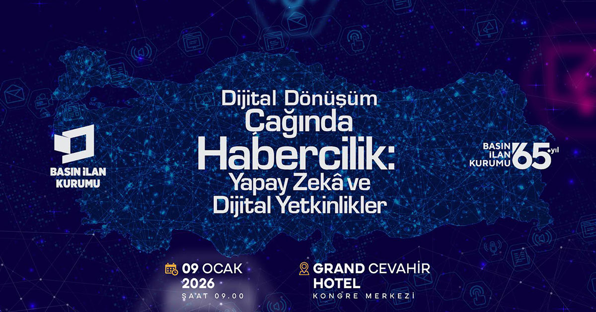 Basın İlan Kurumu, dijital dönüşüm ekseninde haberciliğin geleceğini ele alıyor