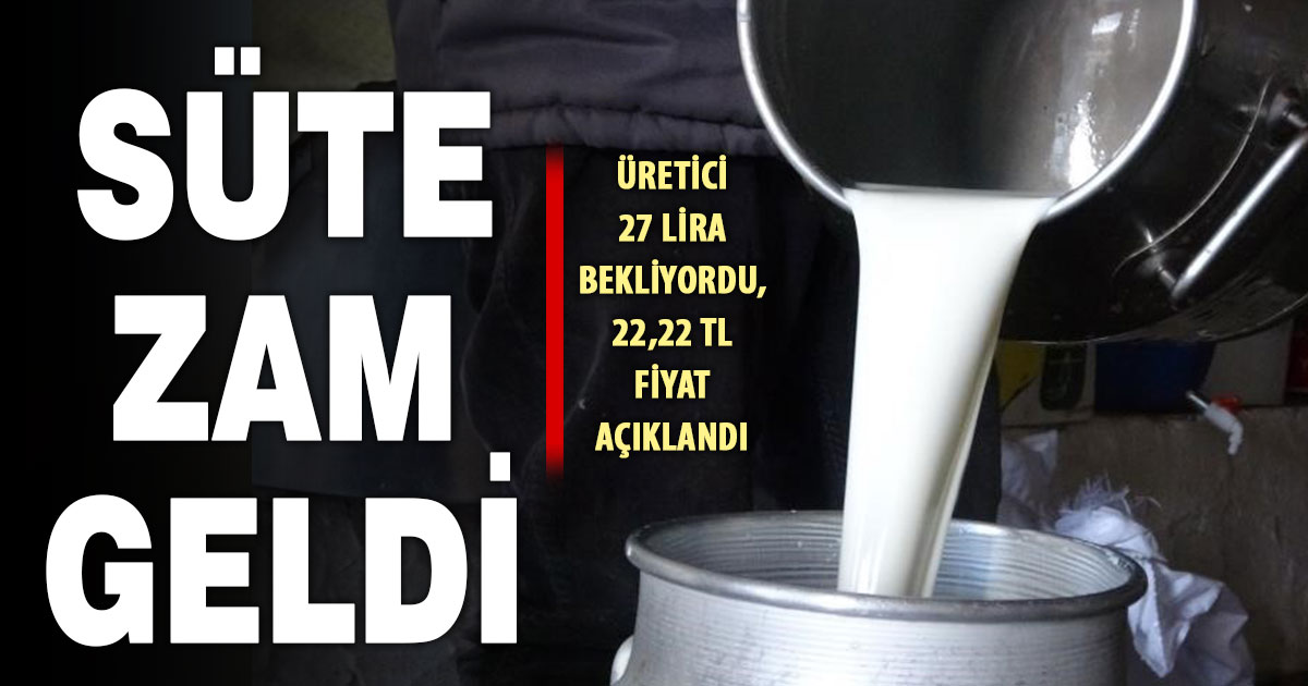 Çiğ süt fiyatı 22,22 TL’ye yükseldi