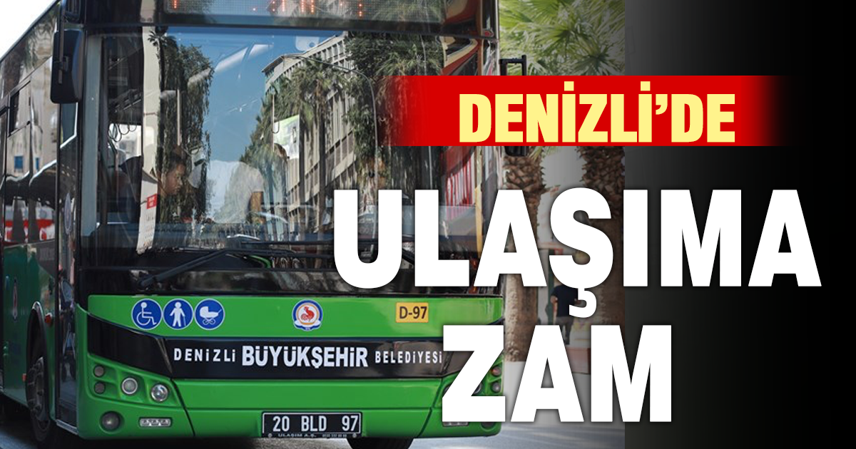 Denizli’de toplu taşıma ücretlerine zam