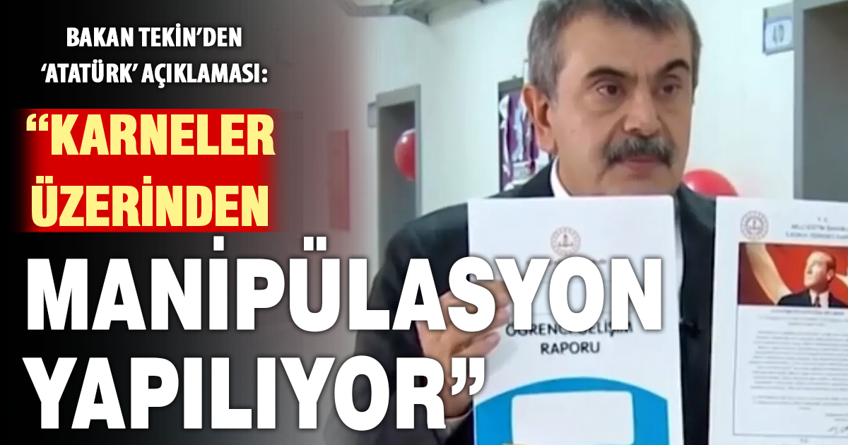 Bakan Tekin’den ‘Atatürk’ açıklaması: “Karneler üzerinden manipülasyon yapılıyor”
