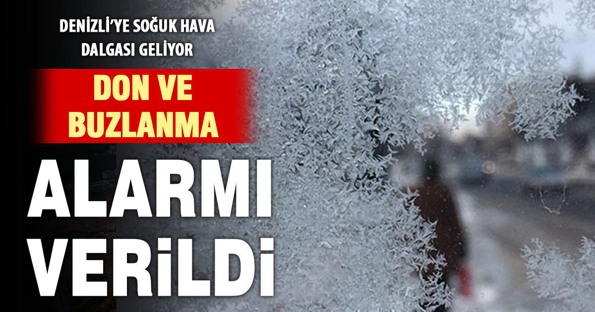 Denizli’ye buzlanma ve don uyarısı