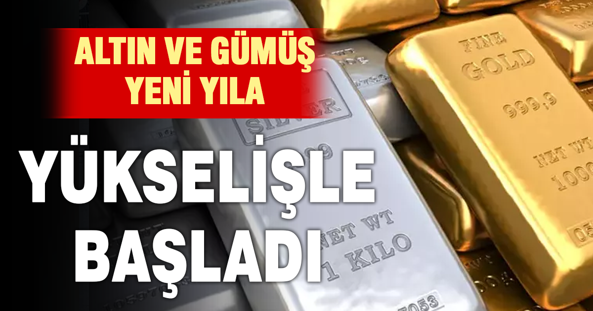 Altın ve gümüş yeni yıla yükselişle başladı 