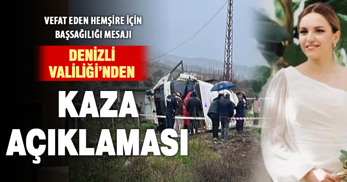 Denizli Valiliği’nden kaza açıklaması