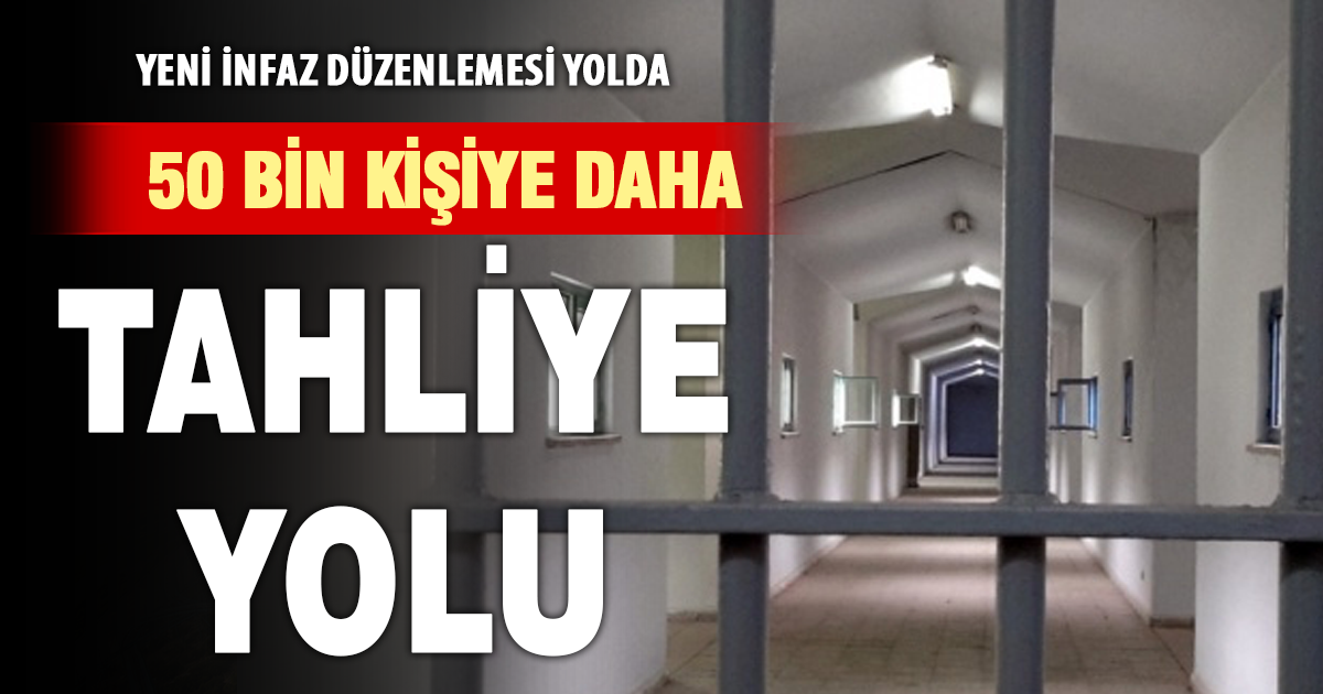 Yeni infaz düzenlemesi yolda: Cezanın yarısını yatan tahliye olabilecek