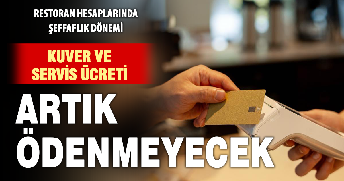 Kuver ve servis ücreti tarih oluyor