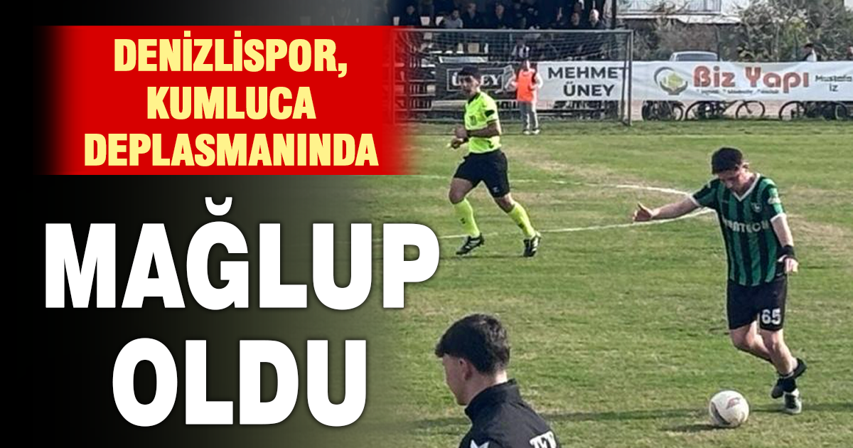 ⁠Denizlispor, Kumluca deplasmanında mağlup oldu