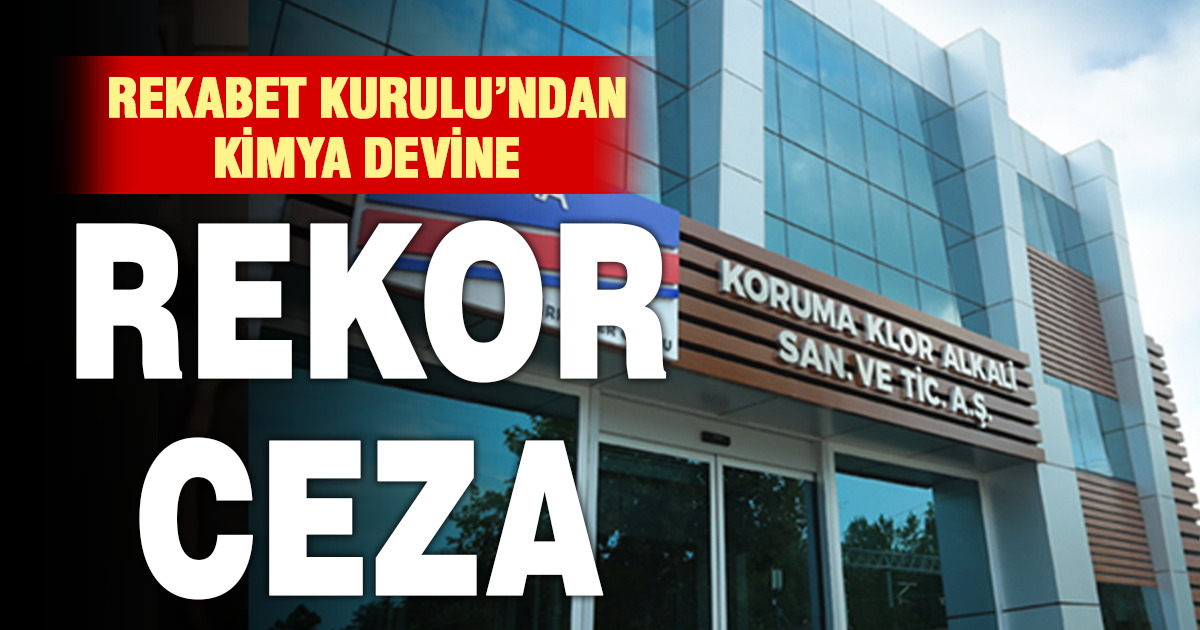 Koruma Klor’a rekabet ihlallerinden çifte ceza