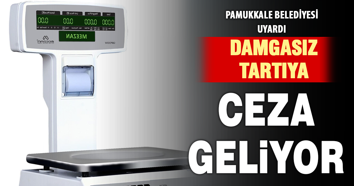 PAMUKKALE BELEDİYESİ’NDEN ESNAFLARA ÖNEMLİ TARTI UYARISI