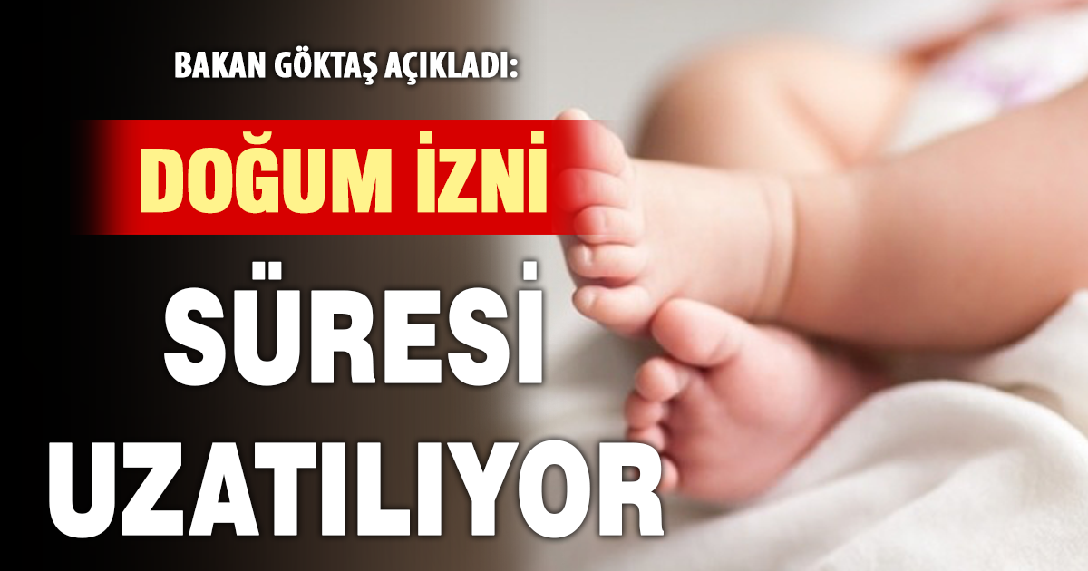 Bakan Göktaş: “Doğum izni çalışmamız tamamlandı. 16 haftadan 24 haftaya çıkarılmasını önerdik”