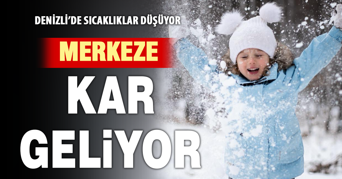 Denizli’de sıcaklıklar düşüyor: Merkeze kar geliyor