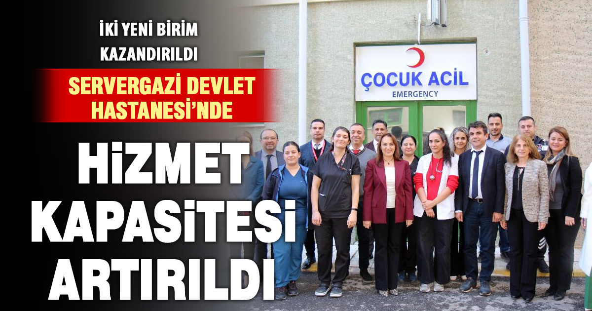 Servergazi Devlet Hastanesinde hizmet kapsamı genişletildi