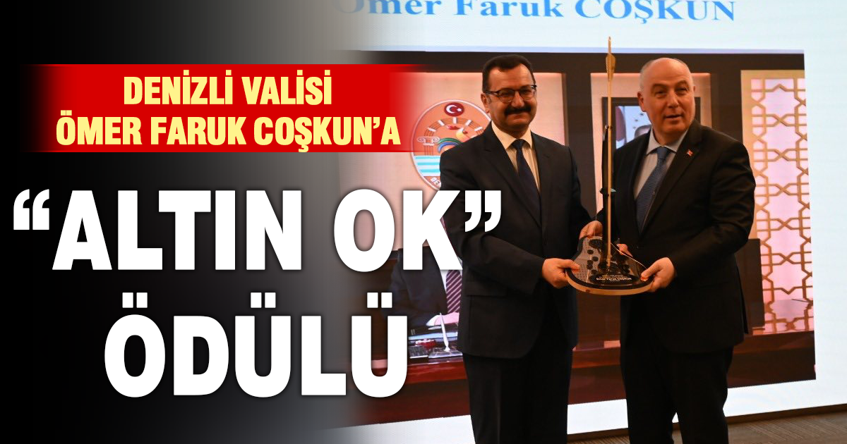 Denizli Valisi Ömer Faruk Coşkun’a “Altın Ok” ödülü