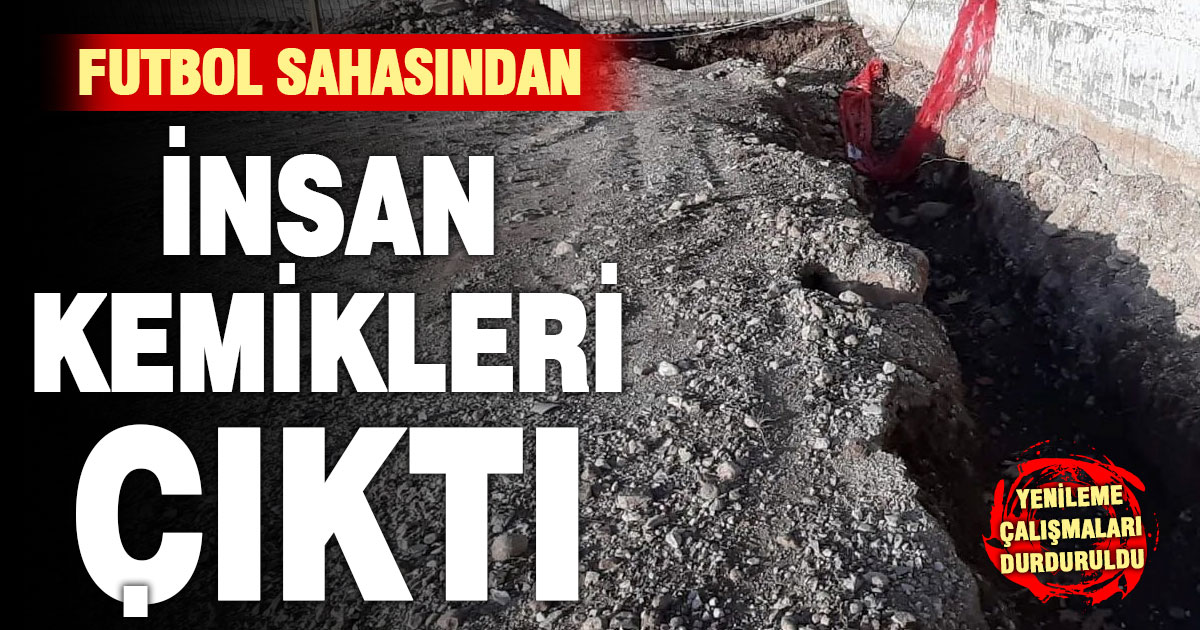 Kınıklı’daki futbol sahasının altından insan kemikleri çıktı, çalışmalar durduruldu