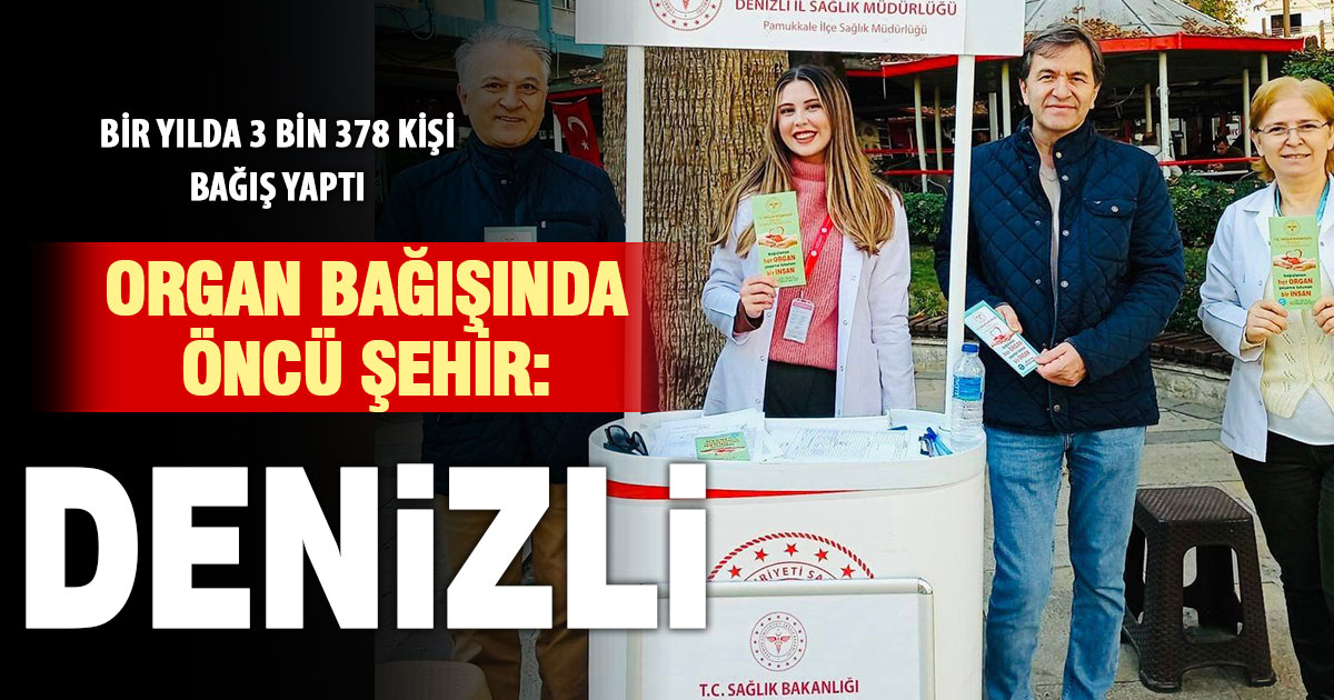 Denizli, 2025’te organ bağışının en çok yapıldığı şehir oldu