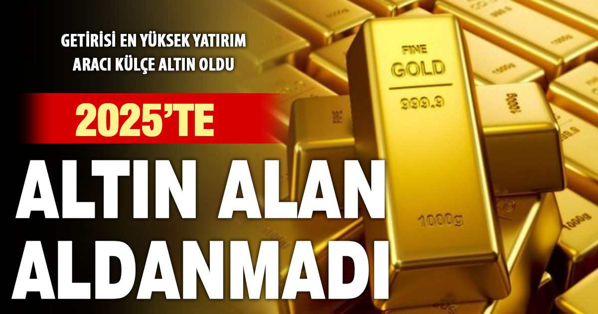 2025’te altına yatırım yapan aldanmadı: Enflasyon farkına rağmen yüzde 51,77 kazandırdı