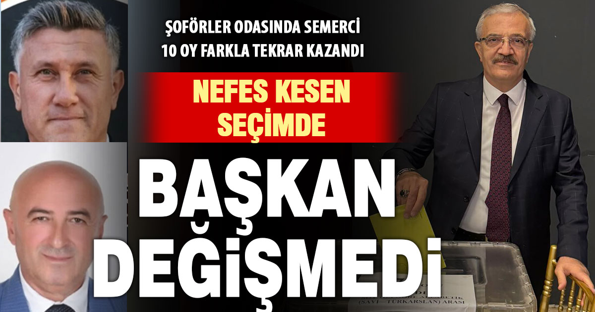 Şoförler ve Otomobilciler Odasında nefes kesen seçim: 10 oy farkla kazandı