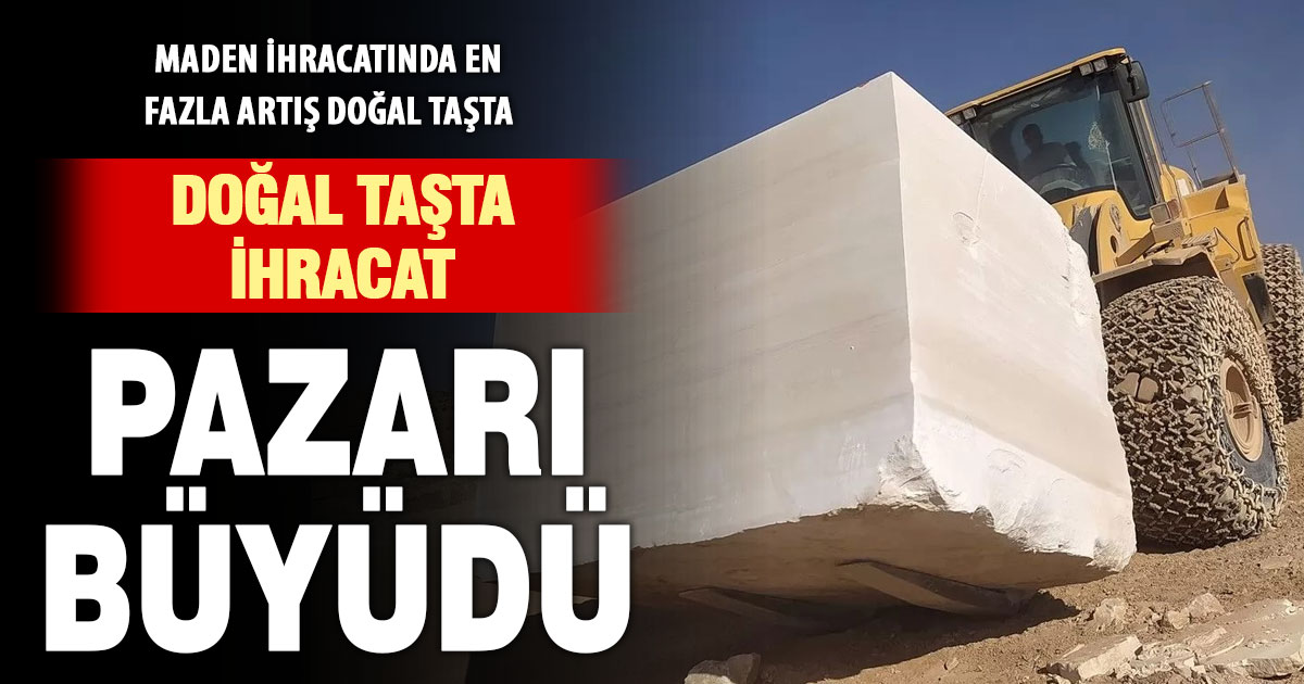 Doğal taş ihracatı 2025’te yüzde 9 daha büyüdü