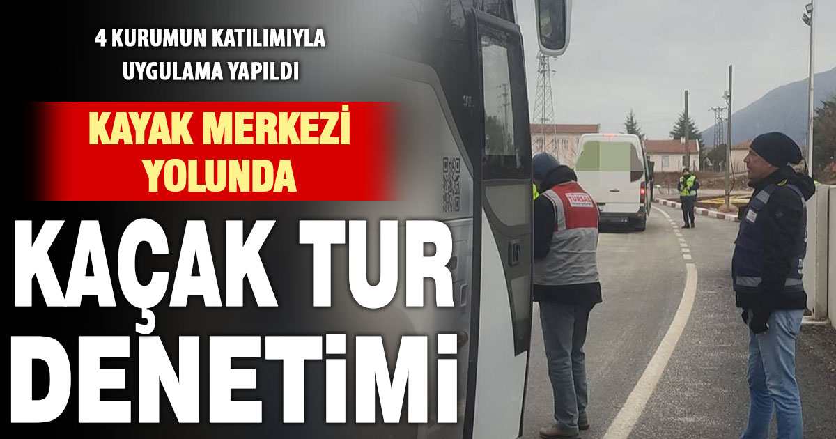 Ziyaretin arttığı kayak merkezi yolunda kaçak tur denetimi arttı