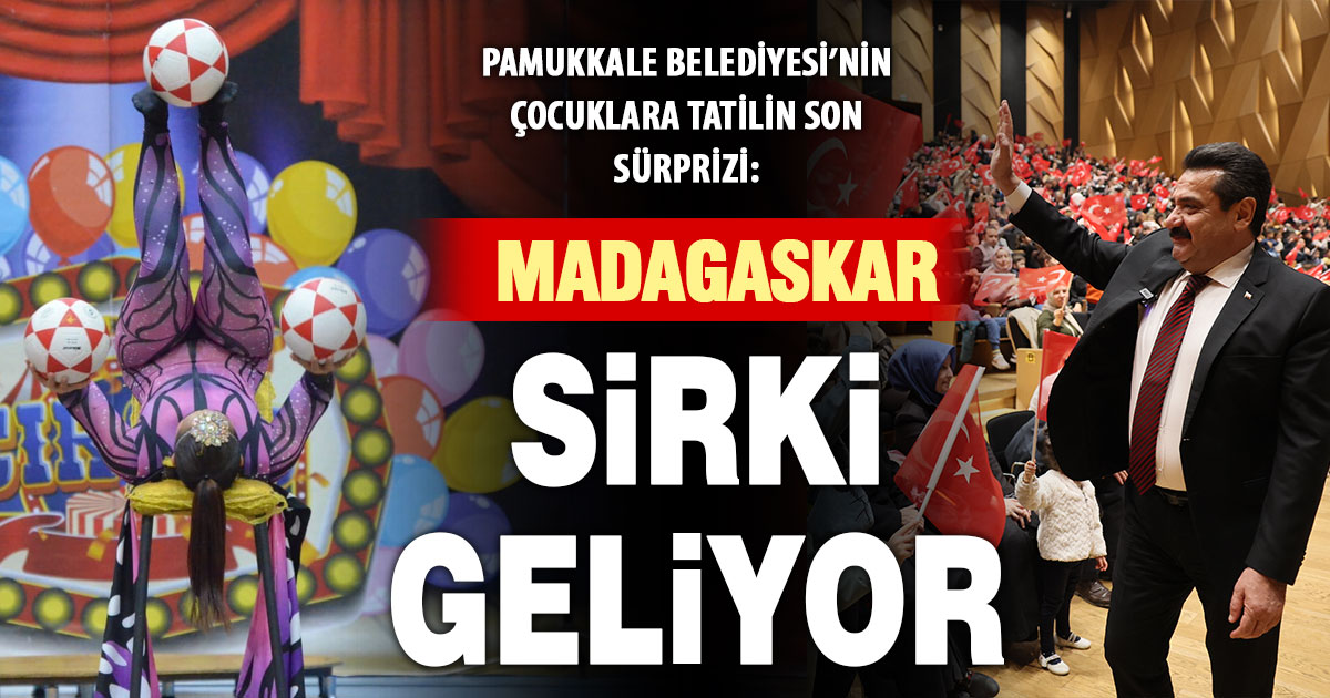 Uluslararası Madagaskar Sirki, nefes kesen gösterileriyle Pamukkale’ye geliyor