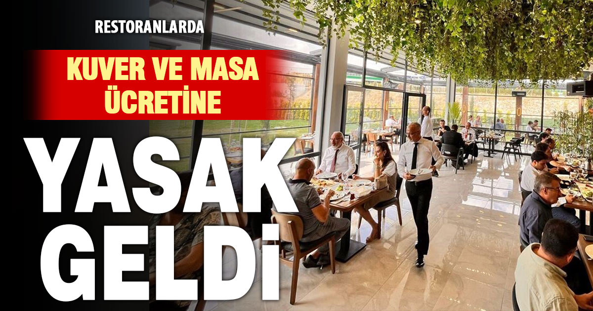 Restoranlarda servis, masa ücreti ya da kuver parası almak yasaklandı