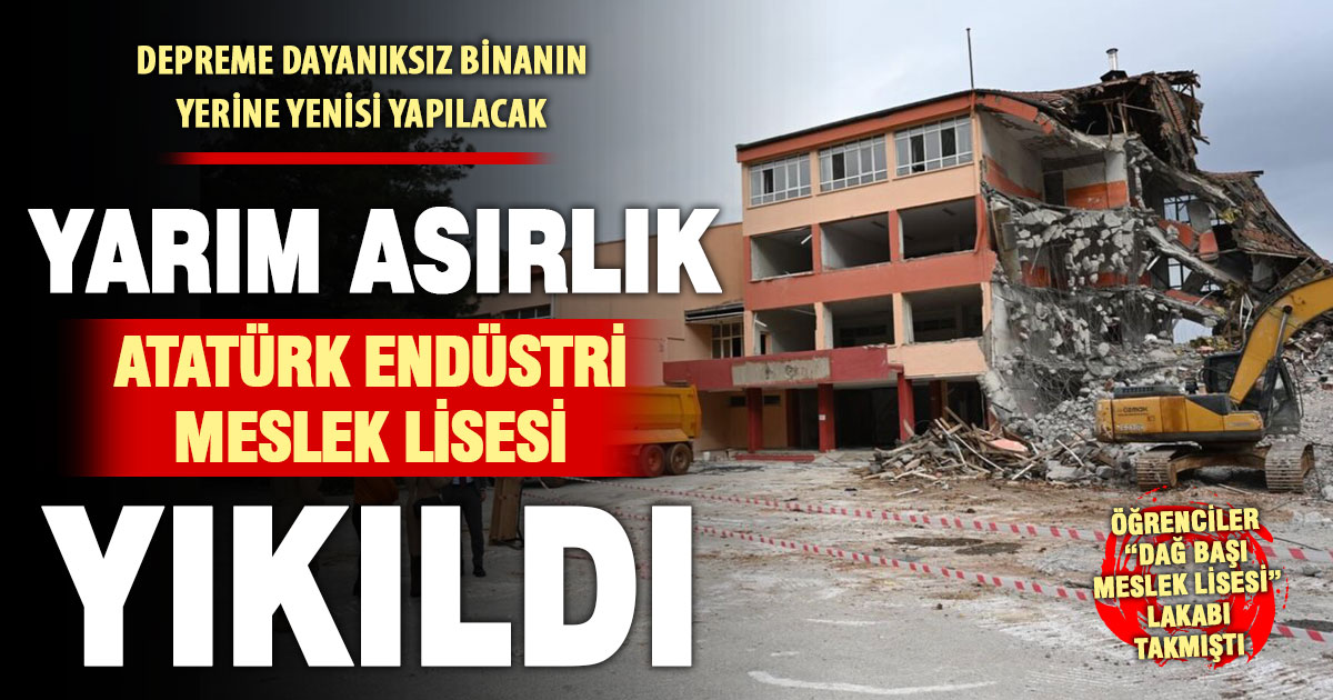 Denizli’nin simge okullarından yarım asırlık Atatürk Endüstri Meslek Lisesi yıkıldı