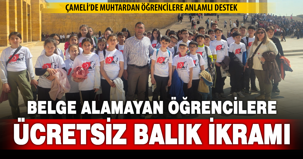 Çameli’de öğrencilere anlamlı destek: Belge alamayanlara ücretsiz balık ikramı