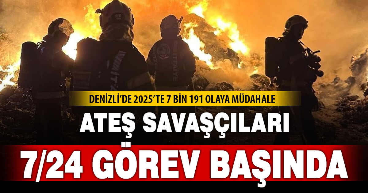 Ateş Savaşçıları 7/24 görev başında