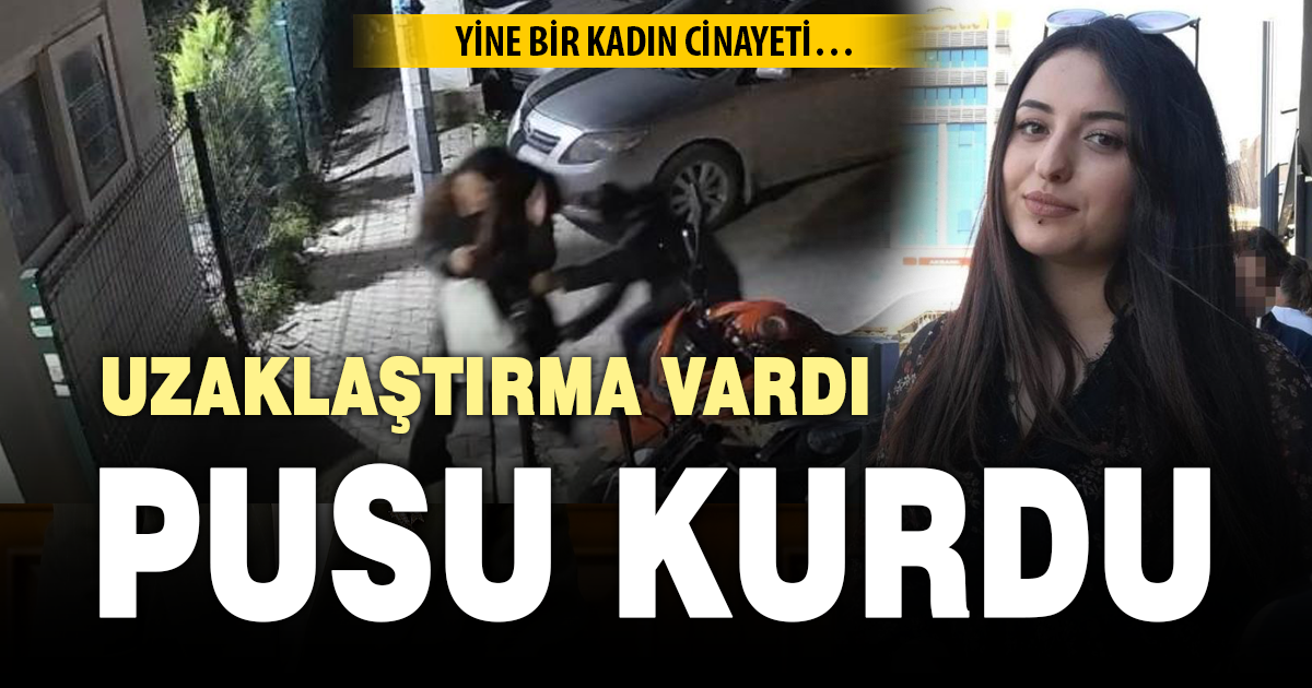 İzmir’de saplantılı eski sevgili cinayeti: Adresini değiştirdi yine kurtulamadı 