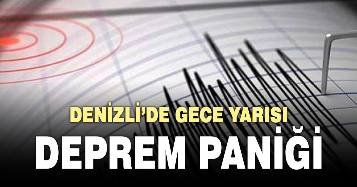 Denizli’de gece yarısı deprem paniği