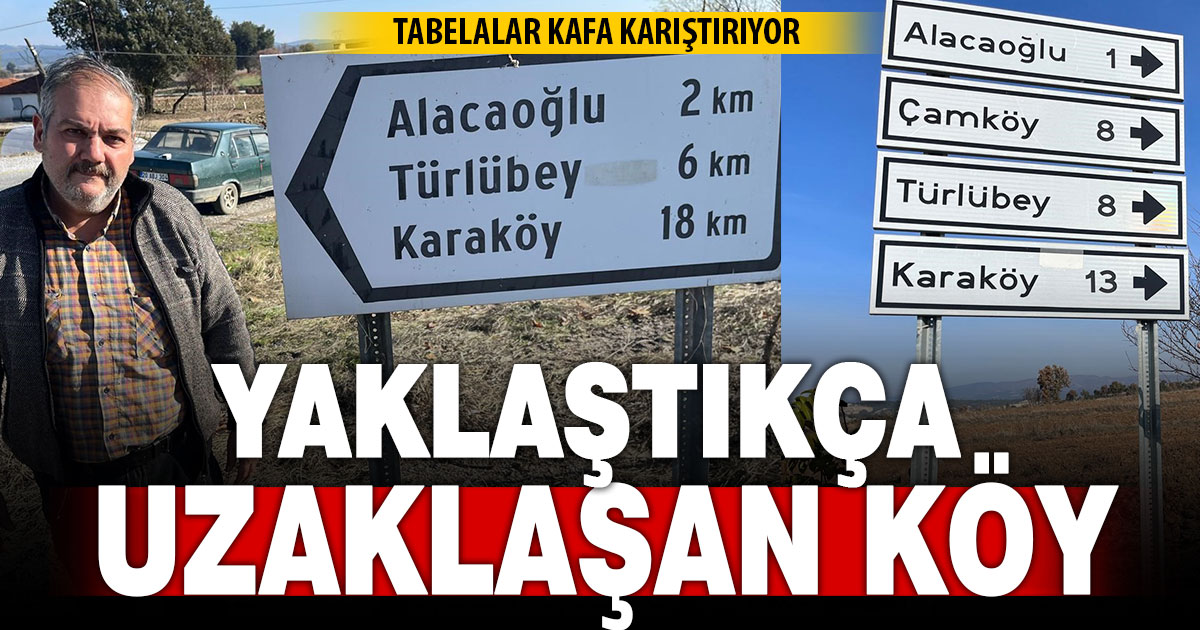 Fıkra gibi bir olay; Bu köy yaklaştıkça uzaklaşıyor