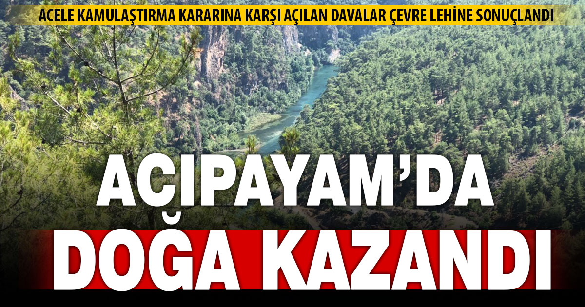 Doğa kazandı: Karaismailler HES için acele kamulaştırma kararı iptal edildi