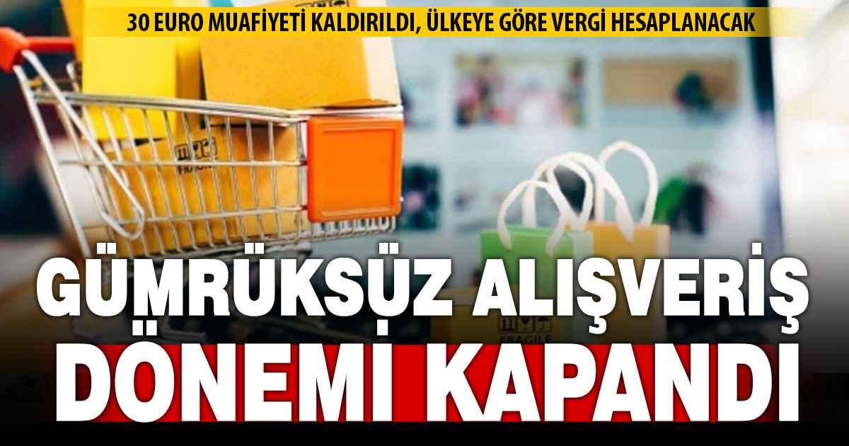 Yurtdışından gümrüksüz alışveriş muafiyeti sona erdi