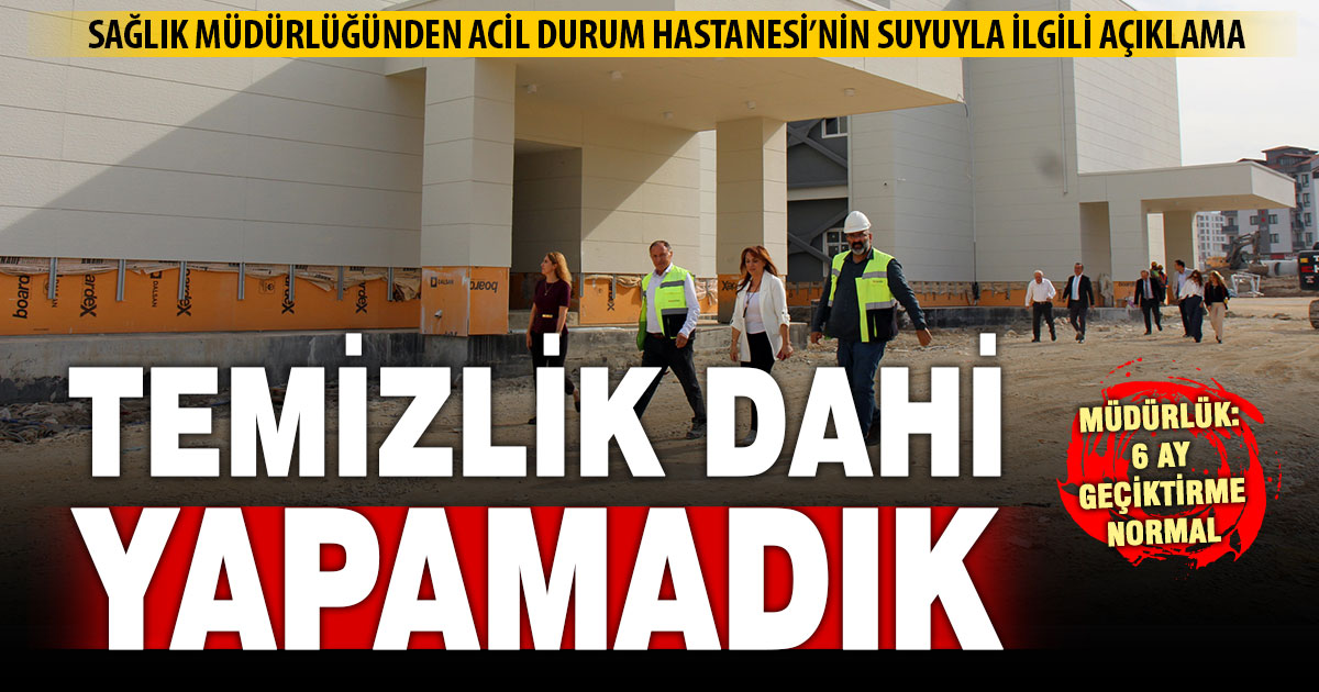 Denizli Acil Durum Hastanesi’nin “su krizi” ile ilgili Sağlık Müdürlüğü’nden açıklama