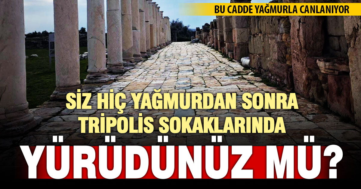 Siz hiç yağmurdan sonra Tripolis sokaklarında yürüdünüz mü?