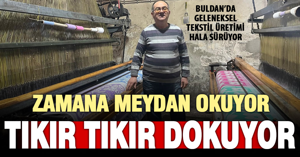 Buldan’da kara tezgâhlar zamana meydan okuyor
