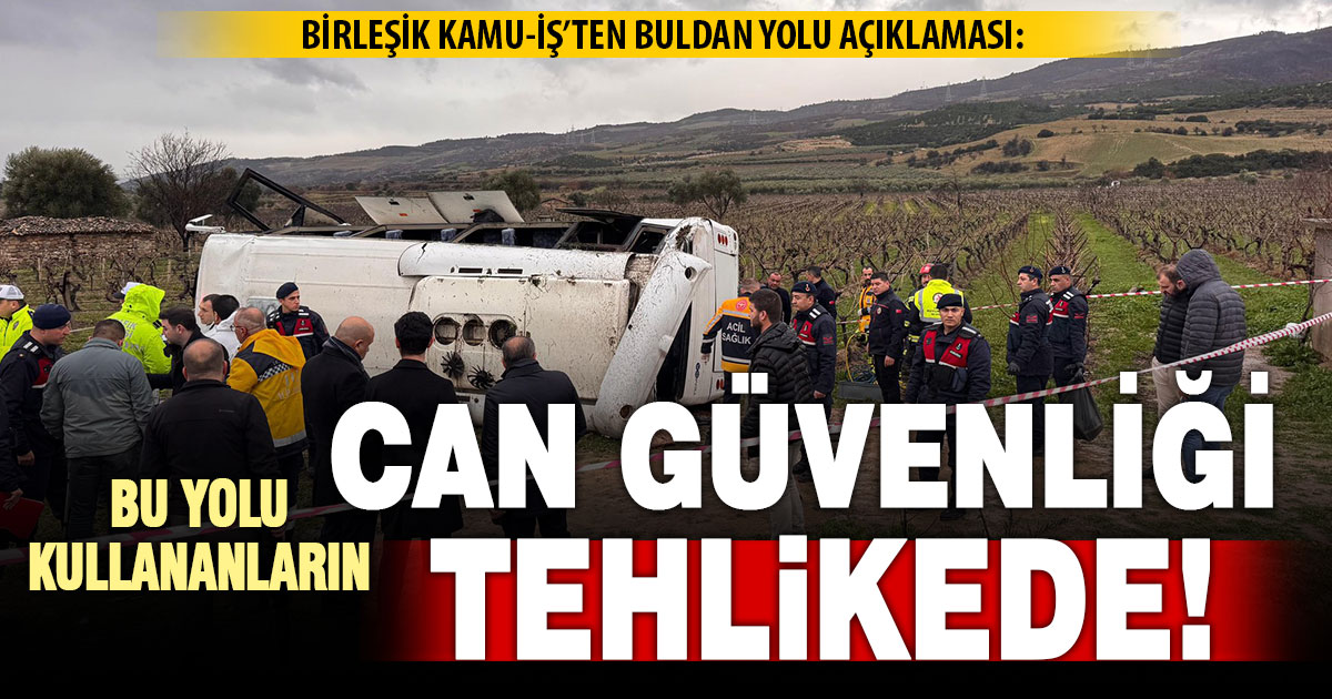 Kazalarla gündeme gelen Buldan yolu ile ilgili sendikadan açıklama: Can güvenliği yok