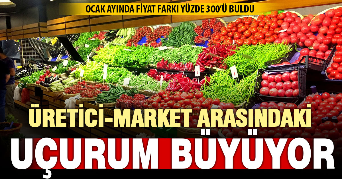 Ocak ayında üretici-market arası fiyat farkı yüzde 300’ü buldu