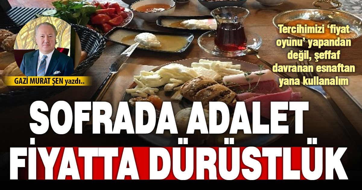 SOFRADA ADALET, FİYATTA DÜRÜSTLÜK