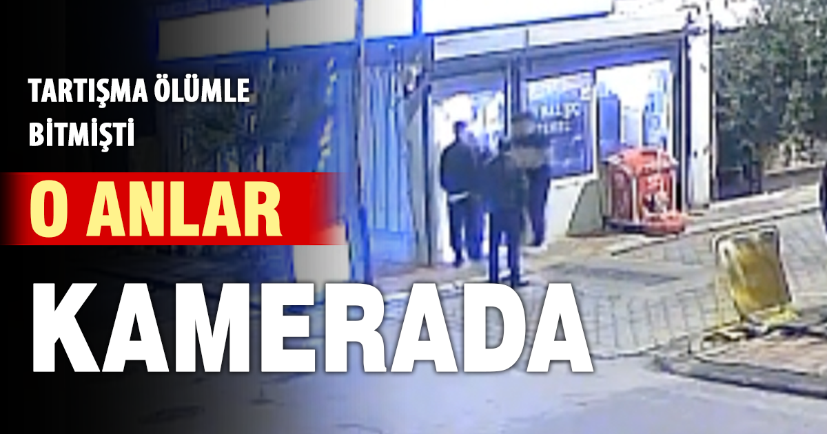 Büfede çıkan tartışma cinayetle sonuçlanmıştı: O anların görüntüsü ortaya çıktı