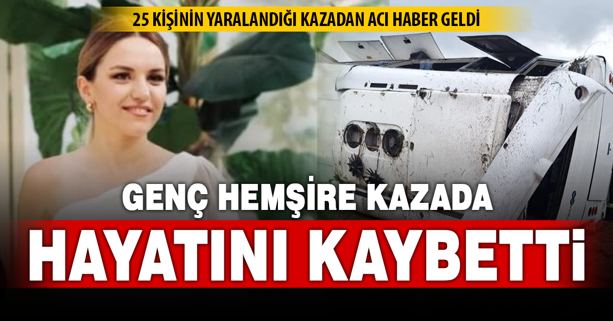 Memurları taşıyan servis kazasında acı haber geldi 