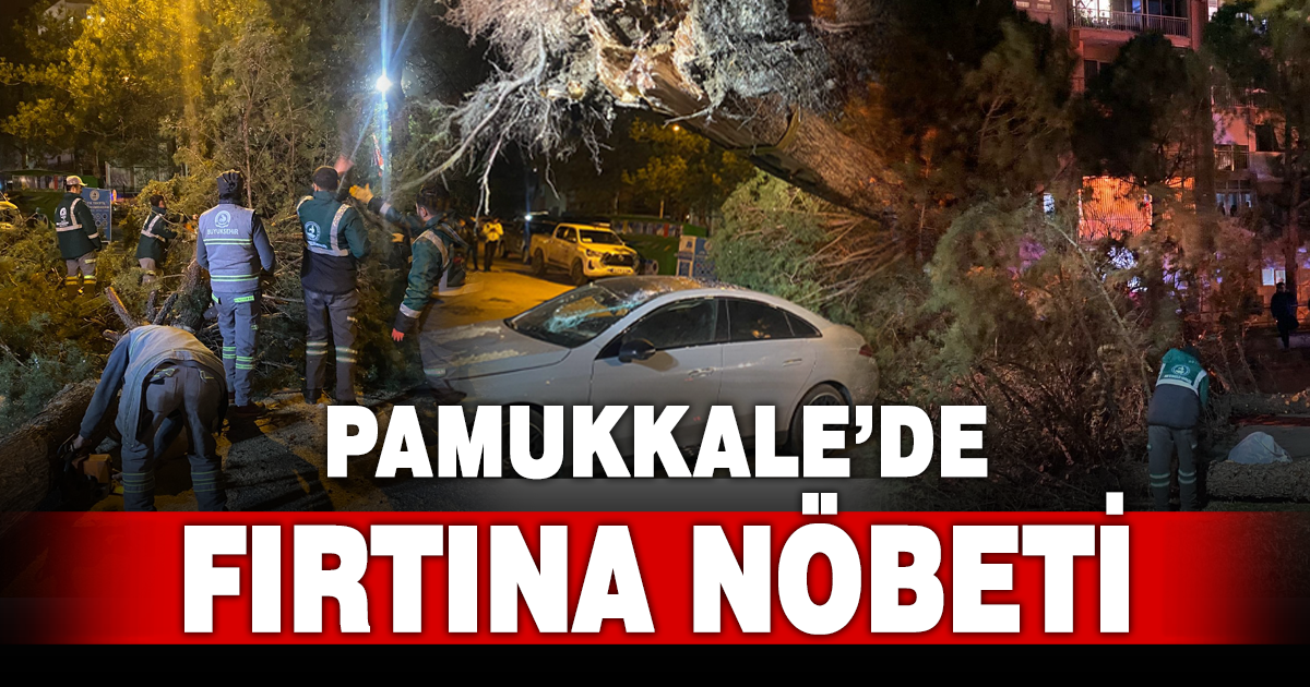 PAMUKKALE BELEDİYESİ’NDEN FIRTINA NÖBETİ