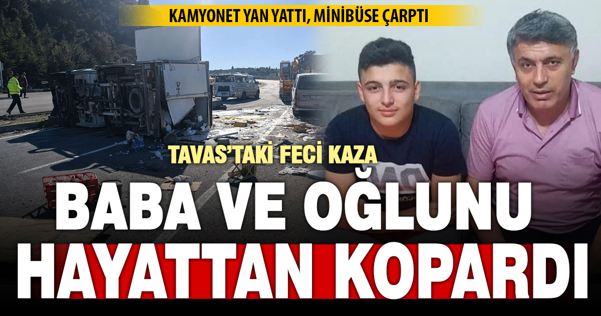 Denizli’deki feci kazada baba ve oğlu hayatını kaybetti