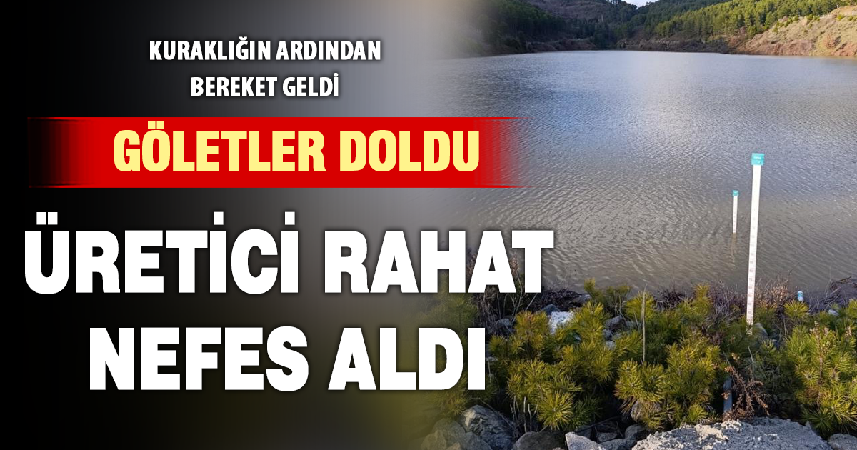 Göletler son yağışlarla doldu 