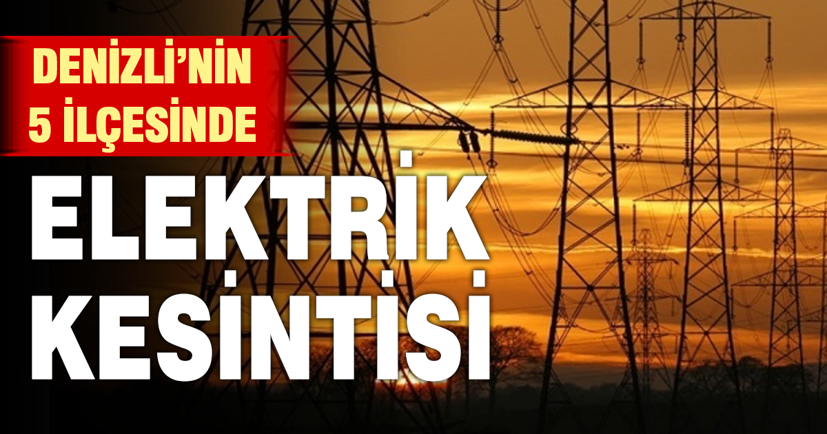 Denizli’de elektrik kesintisi