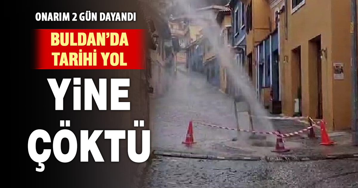 Buldan’da çöken tarihi yol yapılan onarım sonrası tekrar çöktü 