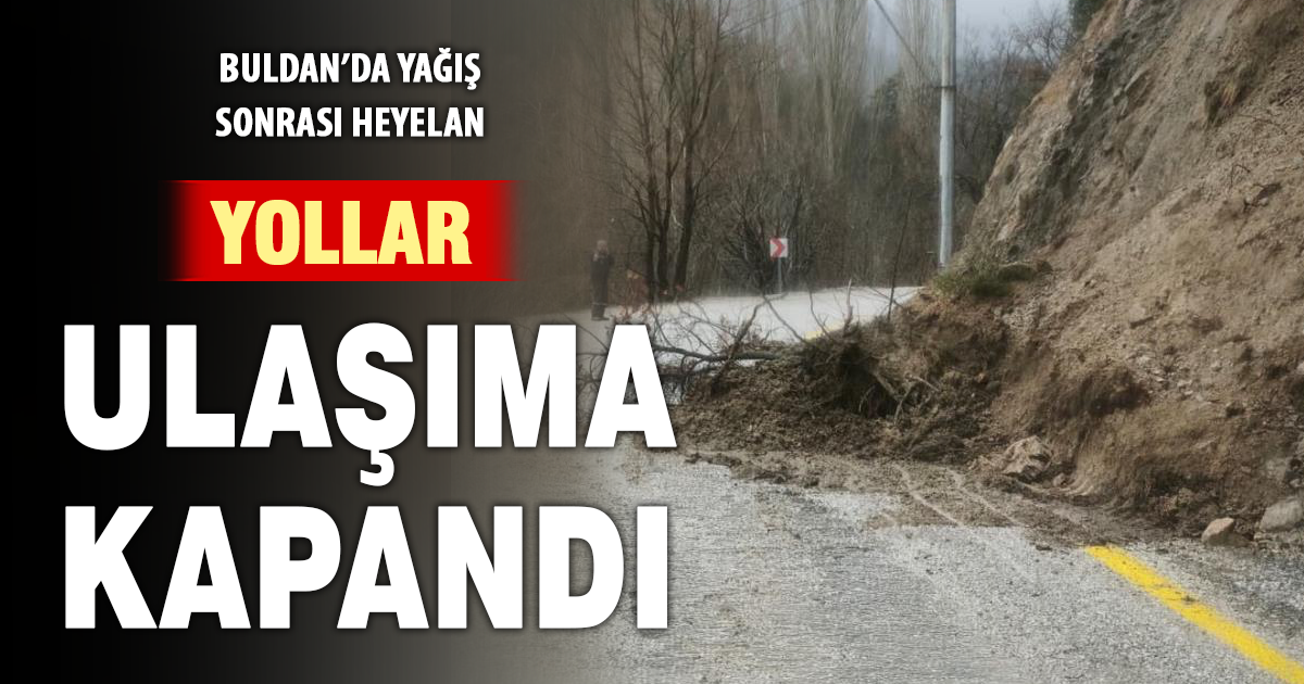 Yoğun yağış sebebiyle kayan topraklar yolları kapattı 