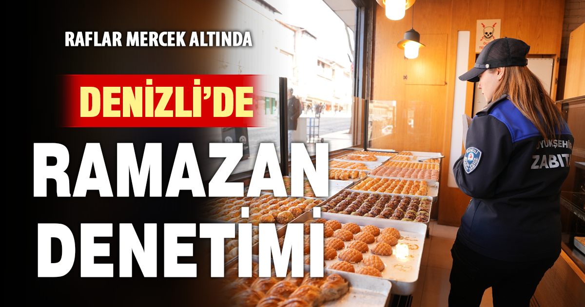 Zabıta’dan Ramazan denetimi