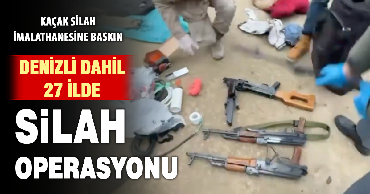 27 ilde silah operasyonu: Denizli dahil 259 şüpheli yakalandı